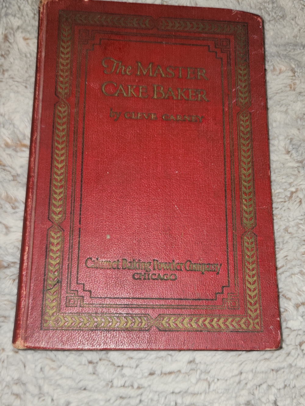 Vintage 1927 First Edition The Master Cake Baker by Cleve Carney - Hardcover